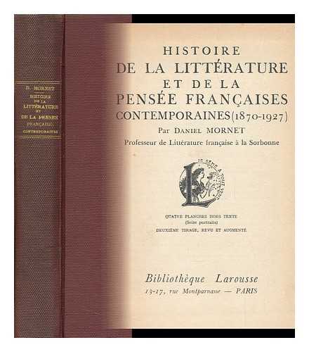 MORNET, DANIEL (1878-1954) - Histoire De La Litterature Et De La Pensee Francaises Contemporaines (1870-1925) Par Daniel Mornet ... Quatre Planches Hors Texte (Seize Portraits)