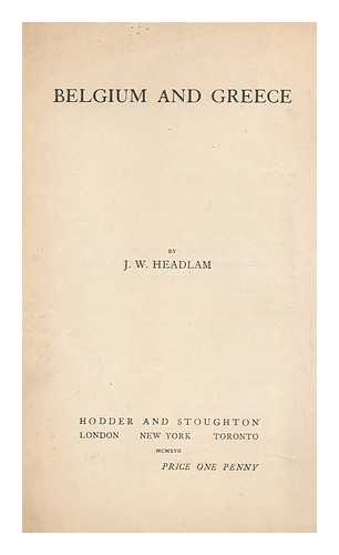 HEADLAM, JAMES WYCLIFFE (1863-1929) - Belgium and Greece