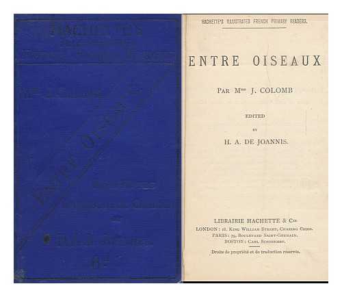 COLOMB, JOSEPHINE (1833-1892). DE JOANNIS, H. A. - Entre Oiseaux / Par Mme. J. Colomb, Edited by H. A. De Joannis