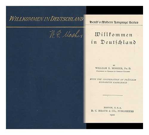 MOSHER, WILLIAM EUGENE (1877-1945) - Willkommen in Deutschland; Ein Lehrbuch Fr Das Zweite Jahr