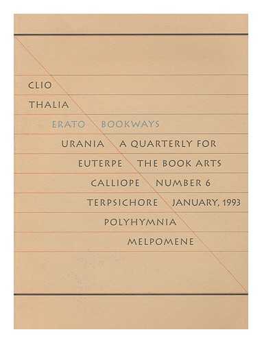 TAYLOR, TOM, ED. - Bookways : a Quarterly for the Book Arts ; Number 6, January, 1993