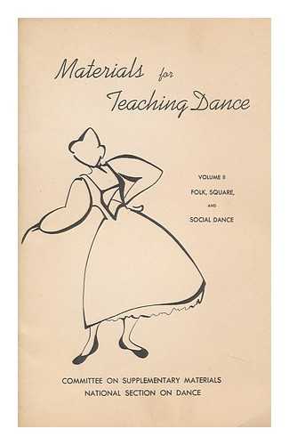 AMERICAN ASSOCIATION FOR HEALTH, PHYSICAL EDUCATION, AND RECREATION. NATIONAL SECTION ON DANCE - Materials for Teaching Dance. Committee on Supplementary Materials, National Section on Dance; Vol. II, Folk, Square and Social Dance