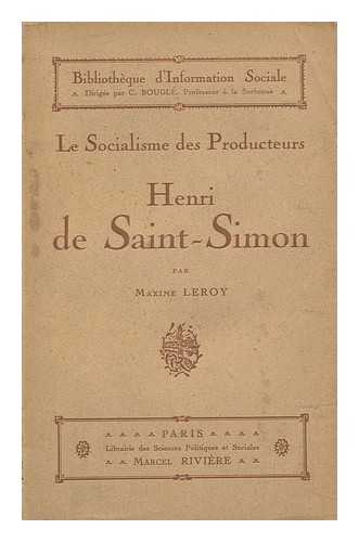 LEROY, MAXIME - Henri De Saint-Simon / Maxime Leroy