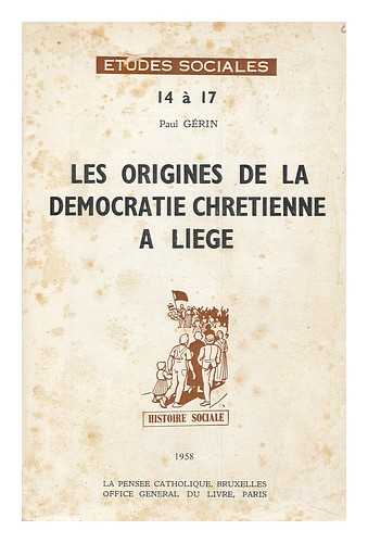 GERIN, PAUL - Les Origines De La Democratie Chretienne a Liege