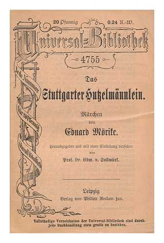 MORIKE, EDUARD FRIEDRICH (1804-1875). EDM. V. SALLWURK (ED. ) - Das Stuttgarter Hutzelmannlein : Marchen / Eduard Morike. Hrsg. U. Eingel. Von Edm. V. Sallwurk