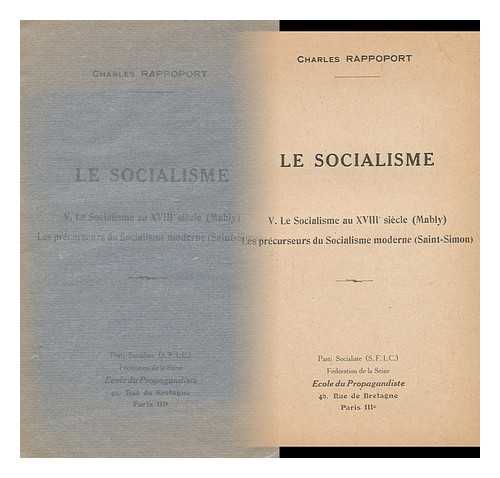 RAPPOPORT, CHARLES (1865-1941) - Le Socialisme V: Le Socialisme Au XVIII Siecle (Mably) , Les Precurseurs Du Socialisme Moderne (Saint-Simon)