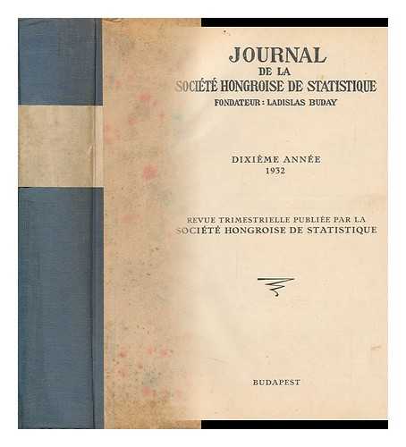 MAGYAR STATISZTIKAI TARSASAG, BUDAPEST - Journal De La Societe Hongroise De Statistique, Dixieme Annee 1932