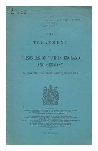 GREAT BRITAIN. FOREIGN OFFICE - The Treatment of Prisoners of War in England and Germany During the First Eight Months of the War