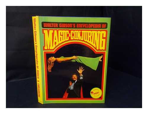 Gibson, Walter B. (Walter Brown)  (1897-1985) - Walter Gibson's Encyclopedia of Magic and Conjuring