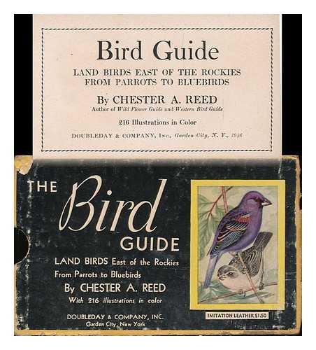 REED, CHESTER A. (CHESTER ALBERT)  (1876-1912) - Bird Guide; Land Birds East of the Rockies from Parrots to Bluebirds