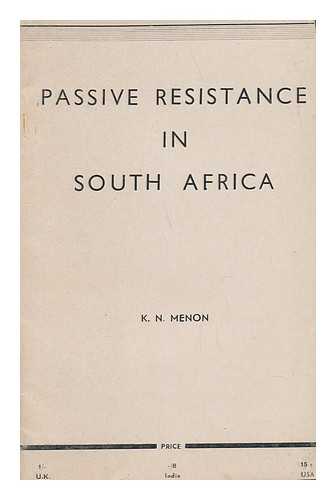 MENON, K. N. - Passive Resistance in South Africa, a Brief History of South Africa