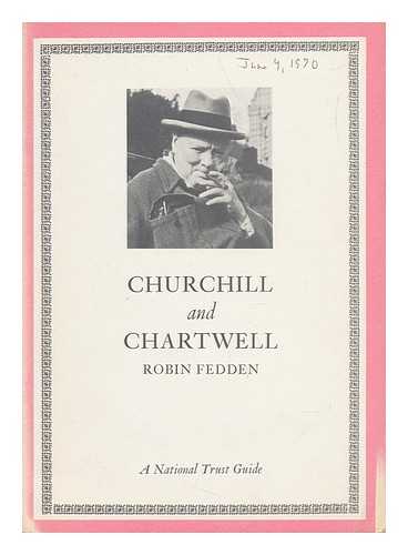 FEDDEN, ROBIN (1908-1977) - Churchill and Chartwell