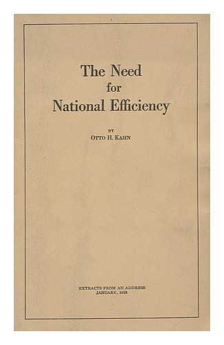 KAHN, OTTO HERMANN (1867-1934) - The Need for National Efficiency