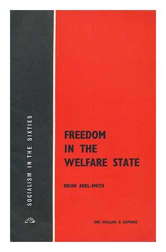 ABEL-SMITH, BRIAN - Freedom in the Welfare State