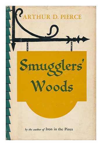 PIERCE, ARTHUR D. - Smugglers' Woods; Jaunts and Journeys in Colonial and Revolutionary New Jersey