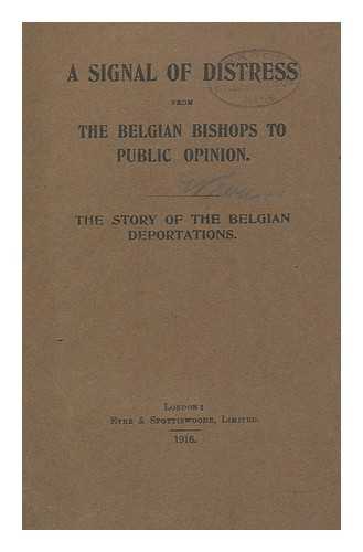 MERCIER, DESIRE (1851-1926) - A Signal of Distress from the Belgian Bishops to Public Opinion : the Story of the Belgian Deportations / [D. J. Cardinal Mercier. ]