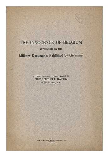 BELGIUM - The Innocence of Belgium Established by the Military Documents Published by Germany