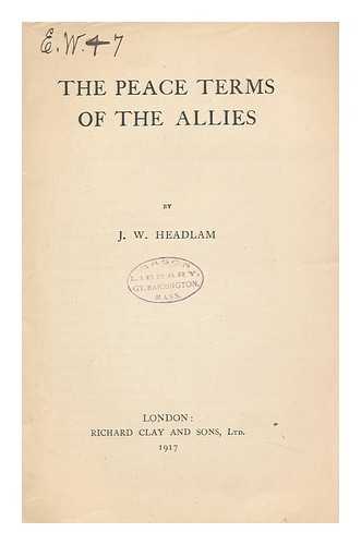 HEADLAM-MORLEY, JAMES WYCLIFFE, SIR (1863-1929) - The Peace Terms of the Allies