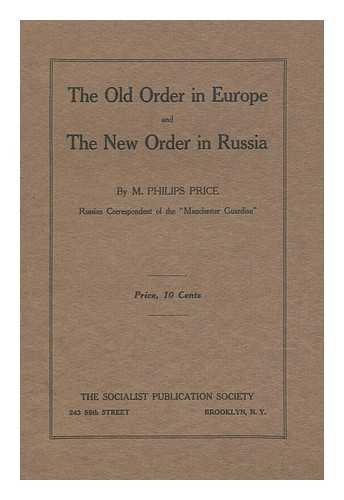 PRICE, M. PHILIPS (MORGAN PHILIPS)  (1885-1973) - The Old Order in Europe and the New Order in Russia