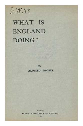 NOYES, ALFRED (1880-1958) - What is England Doing?