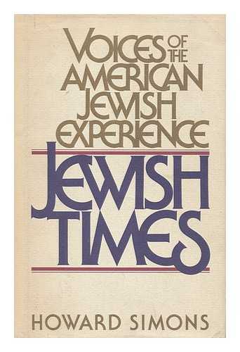 SIMONS, HOWARD - Jewish Times : Voices of the American Jewish Experience / Howard Simons