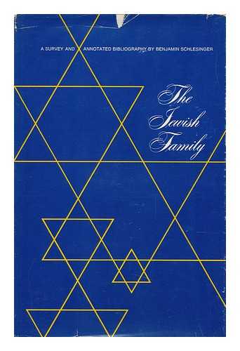 SCHLESINGER, BENJAMIN - The Jewish Family : a Survey and Annotated Bibliography. Editorial Consultant: Florence Strakhovsky