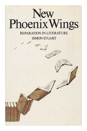 STUART, SIMON (1930-) - New Phoenix Wings : Reparation in Literature / Simon Stuart