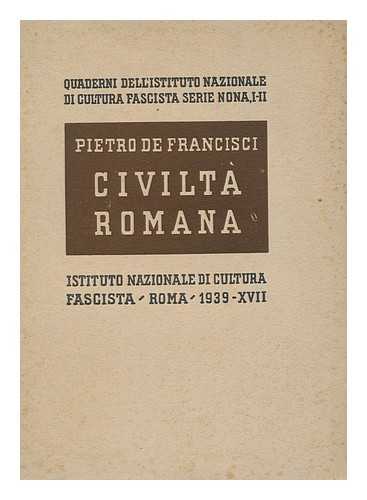 DE FRANCISCI, PIETRO (1883-1971) - Civilta Romana