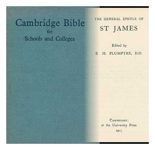 PLUMPTRE, EDWARD HAYES (1821-1891) - The General Epistle of St. James / edited by E. H. Plumptre