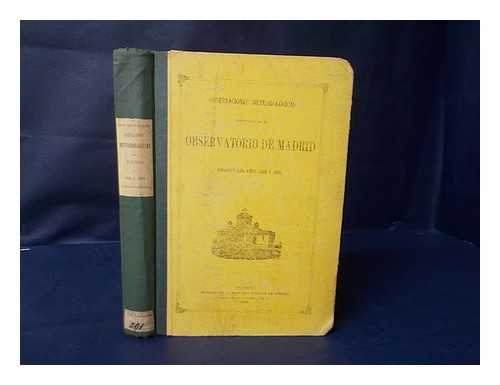 OBSERVATORIO ASTRONOMICO DE MADRID - Observaciones Meteorológicas Efectuadas En El Observatorio De Madrid Durante Los Anos 1898 Y 1899