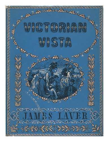 LAVER, JAMES (1899-) (COMPILER) - Victorian Vista