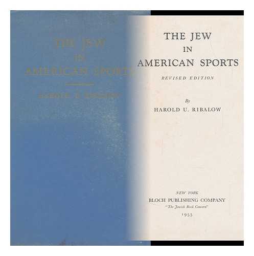 RIBALOW, HAROLD URIEL - The Jew in American Sports