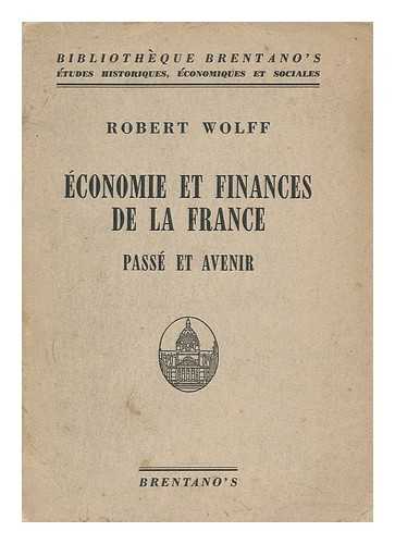 WOLFF, ROBERT - Economie Et Finances De La France