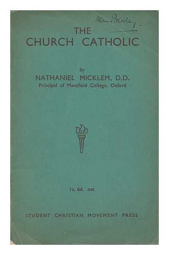 MICKLEM, NATHANIEL - The Church Catholic