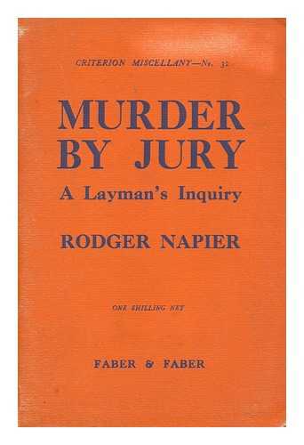 NAPIER, RODGER - Murder by Jury : a Layman's Inquiry