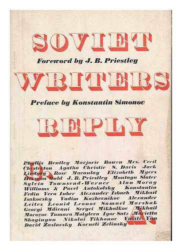 RICKWORD, EDGELL (1898-) - Soviet Writers Reply to English Writers' Questions / with Prefaces by J. B. Priestley & Konstantin Simonov