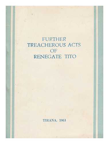 PARTIA E PUNES SE SHQIPERISE - Further Treacherous Acts of Renegate (Sic) Tito