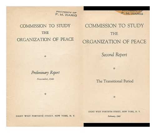 SHOTWELL, JAMES T. - Commission to Study the Organization of Peace : Prelimary Report, November, 1940/second Report, the Transition Report