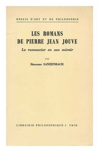 SANZENBACH, SIMONNE - Les Romans De Pierre Jean Jouve; Le Romancier En Son Miroir