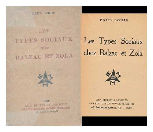 LOUIS, PAUL (1872-1948) - Les Types Sociaux Chez Balzac Et Zola