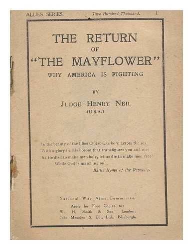 NEIL, HENRY - The Return of the Mayflower : why America is Fighting