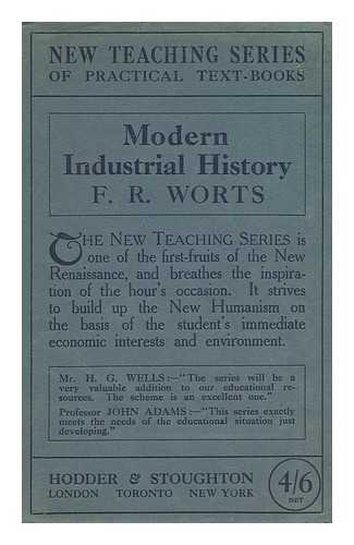 WORTS, FREDERICK ROBERT - Modern Industrial History