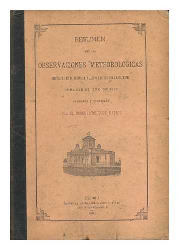 REAL OBSERVATORIO DE MADRID - Resumen De Las Observaciones Meteorologicas Efectuadas En La Peninsula Y Algunas De Sus Islas Adyacentes Durante El Ano De 1889