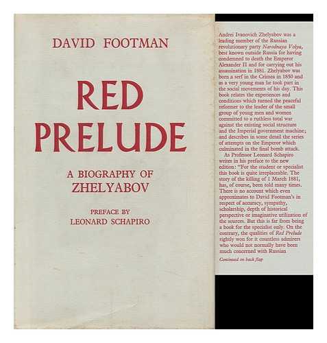 FOOTMAN, DAVID (1895-) - Red Prelude : a Life of A. I. Zhelyabov