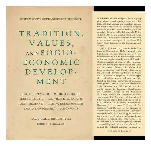 BRAIBANTI, RALPH J. D. / SPENGLER, JOSEPH J. (EDITORS) - Tradition, Values, and Socio-Economic Development / Joseph J. Spengler [et al.] edited by Ralph Braibanti and Joseph J. Spengler