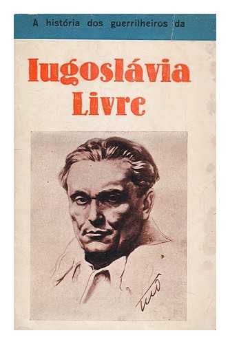 HOY - A Historia Dos Guerrilheiros Da Iugoslavia Livre