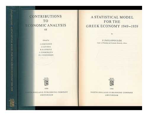 PAVLOPOULOS, P. - A Statistical Model for the Greek Economy 1949-1959, by P. Pavlopoulos