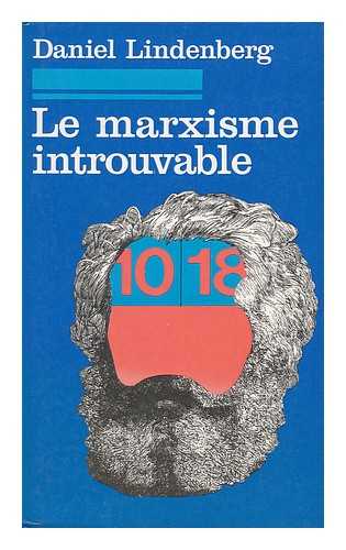 LINDENBERG, DANIEL - Le Marxisme Introuvable / Daniel Lindenberg