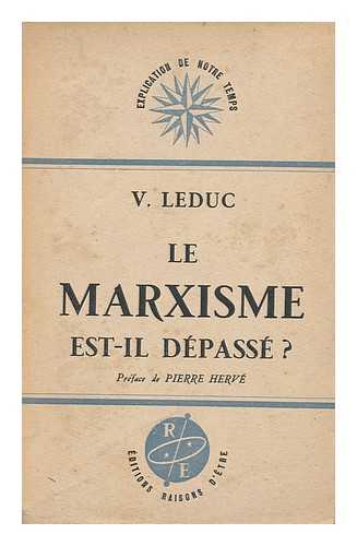 LEDUC, VALDI - Le Marxisme Est-Il Depasse?
