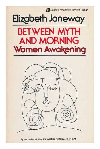 Janeway, Elizabeth - Between Myth and Morning. Women Awakening